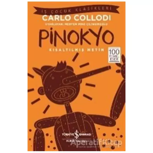 Pinokyo (Kısaltılmış Metin) - Carlo Collodi - İş Bankası Kültür Yayınları