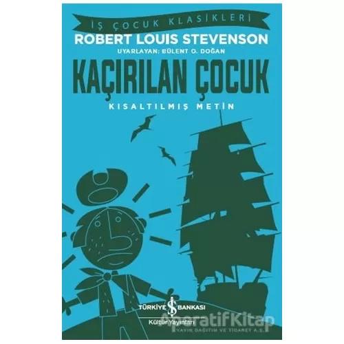 Kaçırılan Çocuk (Kısaltılmış Metin) - Robert Louis Stevenson - İş Bankası Kültür Yayınları