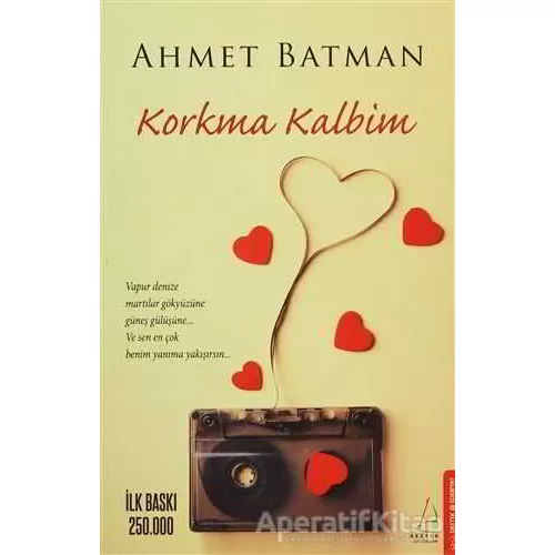 Korkma Kalbim - Ahmet Batman - Destek Yayınları