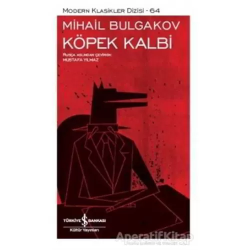 Köpek Kalbi - Mihail Afanasyeviç Bulgakov - İş Bankası Kültür Yayınları