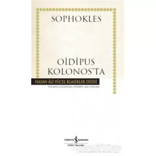 Oidipus Kolonosta - Sophokles - İş Bankası Kültür Yayınları