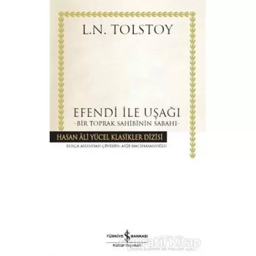 Efendi ile Uşağı - Lev Nikolayeviç Tolstoy - İş Bankası Kültür Yayınları