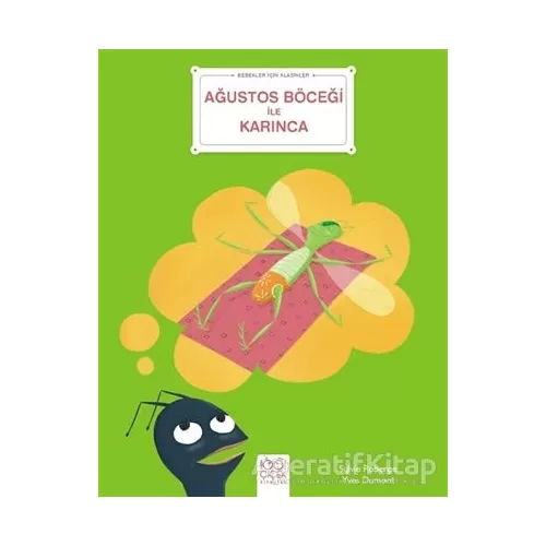 Ağustos Böceği ile Karınca - Bebekler İçin Klasikler - Sylvie Roberge - 1001 Çiçek Kitaplar