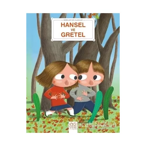 Hansel ve Gretel - Bebekler İçin Klasikler - Sylvie Roberge - 1001 Çiçek Kitaplar