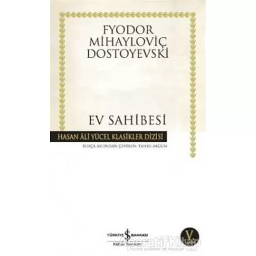 Ev Sahibesi - Fyodor Mihayloviç Dostoyevski - İş Bankası Kültür Yayınları