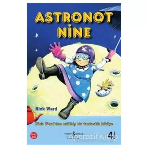Astronot Nine - Nick Ward - İş Bankası Kültür Yayınları