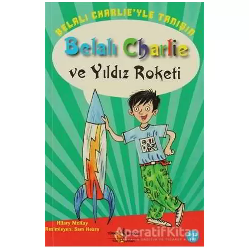 Belalı Charlie ve Yıldız Roketi - Hilary Mckay - İş Bankası Kültür Yayınları