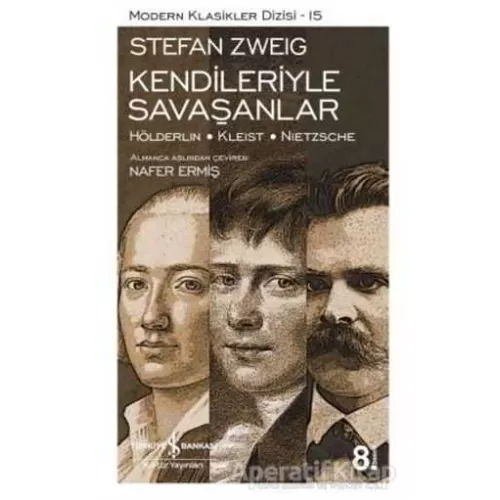 Kendileriyle Savaşanlar - Stefan Zweig - İş Bankası Kültür Yayınları