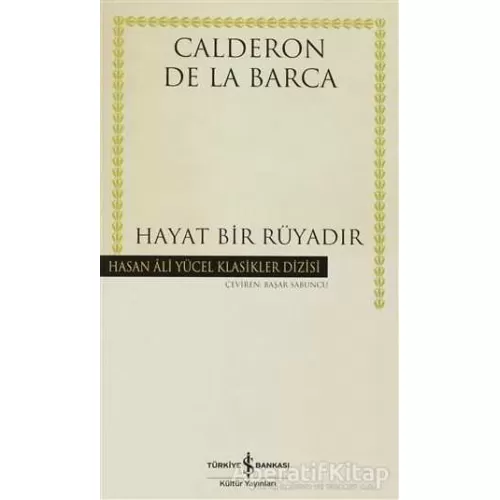 Hayat Bir Rüyadır - Calderon de la Barca - İş Bankası Kültür Yayınları