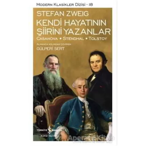 Kendi Hayatının Şiirini Yazanlar - Stefan Zweig - İş Bankası Kültür Yayınları
