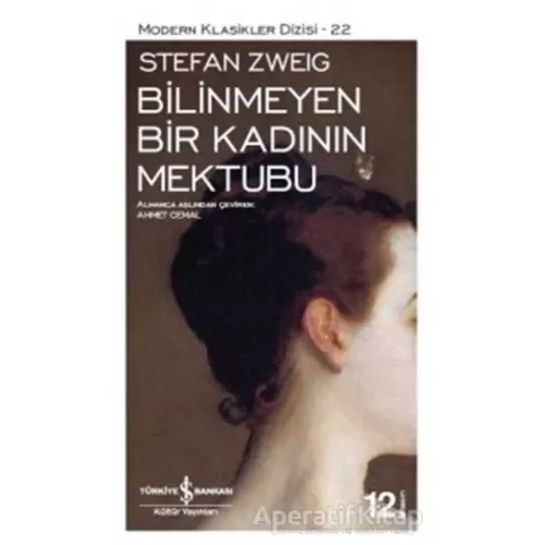 Bilinmeyen Bir Kadının Mektubu - Stefan Zweig - İş Bankası Kültür Yayınları