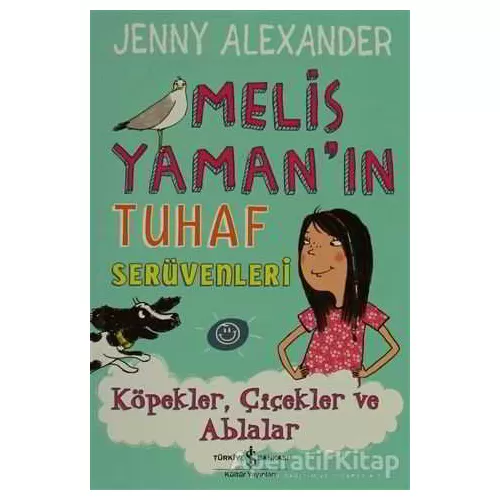 Melis Yaman’ın Tuhaf Serüvenleri - Jenny Alexander - İş Bankası Kültür Yayınları