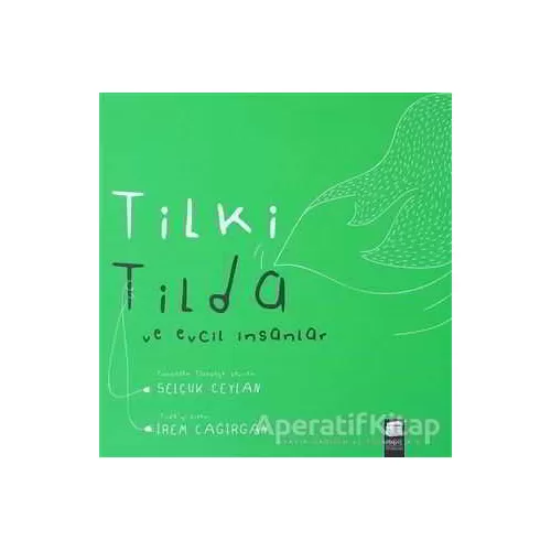Tilki Tilda ve Evcil İnsanlar - Selçuk Ceylan - Final Kültür Sanat Yayınları