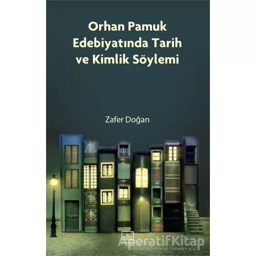 Photo of Orhan Pamuk Edebiyatında Tarih ve Kimlik Söylemi Zafer Doğan Pdf indir