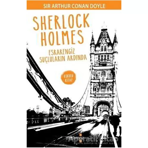 Photo of Sherlock Holmes Esrarengiz Suçluların Ardında Sir Arthur Conan Doyle Yakamoz Yayınevi Pdf indir