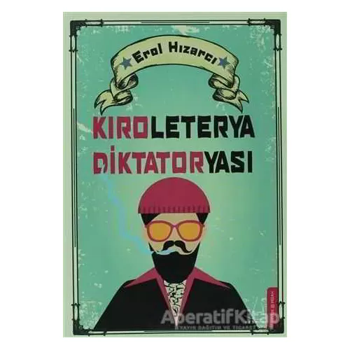 Kıroleterya Diktatoryası - Erol Hızarcı - Destek Yayınları