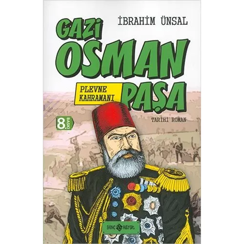 Gazi Osman Paşa: Plevne Kahramanı - İbrahim Ünsal - Genç Hayat