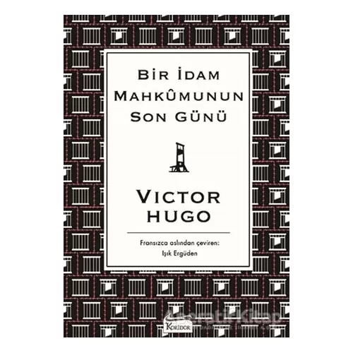 Bir İdam Mahkumunun Son Günü (Bez Ciltli) - Victor Hugo - Koridor Yayıncılık