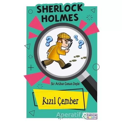Kızıl Çember - Sherlock Holmes - Sir Arthur Conan Doyle - Zakkum Çocuk Yayınları