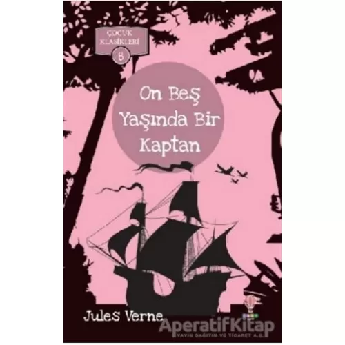 On Beş Yaşında Bir Kaptan - Çocuk Klasikleri 8 - Jules Verne - Dahi Çocuk Yayınları