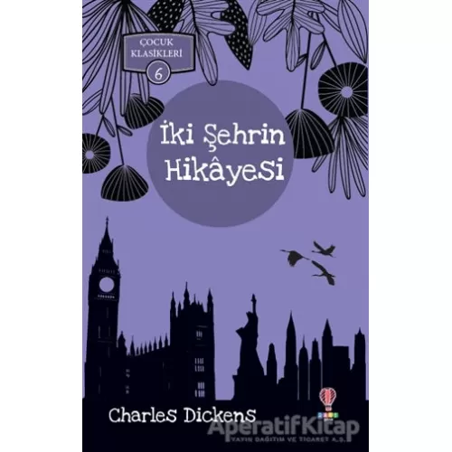 İki Şehrin Hikayesi - Charles Dickens - Dahi Çocuk Yayınları