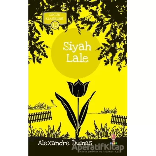 Siyah Lale - Çocuk Klasikleri 10 - Alexandre Dumas - Dahi Çocuk Yayınları