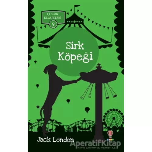 Sirk Köpeği - Çocuk Klasikleri 9 - Jack London - Dahi Çocuk Yayınları