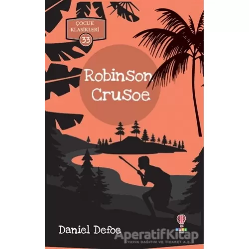 Photo of Robinson Crusoe Çocuk Klasikleri 33 Daniel Defoe Dahi Çocuk Yayınları Pdf indir