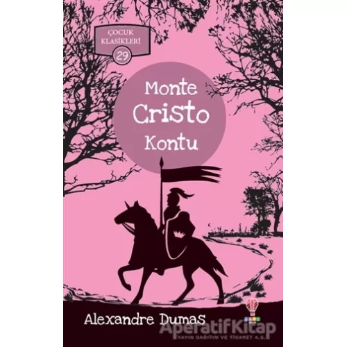 Monte Cristo Kontu - Çocuk Klasikleri 29 - Alexandre Dumas - Dahi Çocuk Yayınları