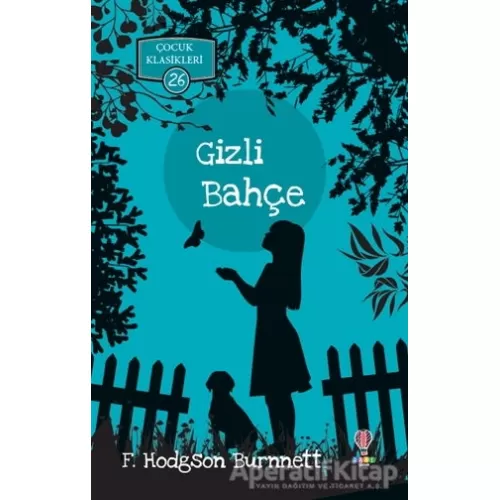 Gizli Bahçe - Frances Hodgson Burnett - Dahi Çocuk Yayınları