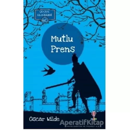 Mutlu Prens - Çocuk Klasikleri 40 - Oscar Wilde - Dahi Çocuk Yayınları