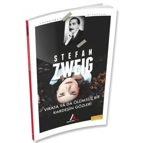Virata Ya Da Ölümsüz Bir Kardeşin Gözleri - Stefan Zweig - Aperatif Kitap