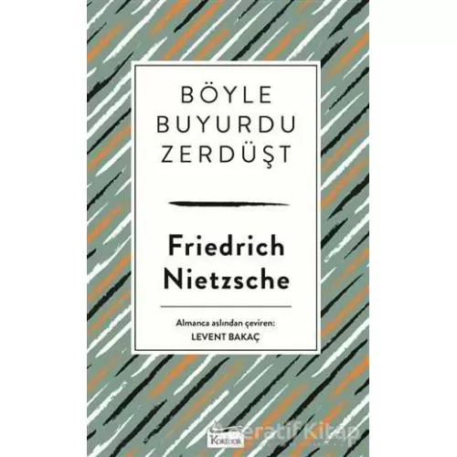 Böyle Buyurdu Zerdüşt - Friedrich Wilhelm Nietzsche - Koridor Yayıncılık