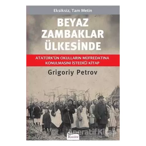 Beyaz Zambaklar Ülkesinde - Bez Cilt - Grigoriy Petrov - Koridor Yayıncılık