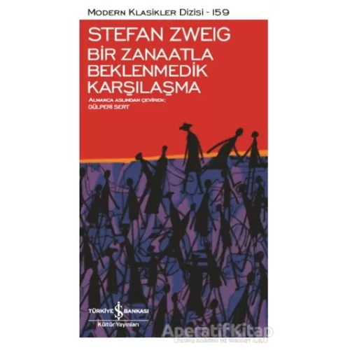 Bir Zanaatla Beklenmedik Karşılaşma - Stefan Zweig - İş Bankası Kültür Yayınları