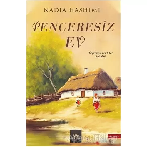Penceresiz Ev - Nadia Hashimi - Arkadya Yayınları