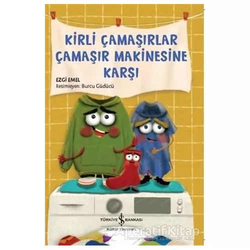 Kirli Çamaşırlar Çamaşır Makinesine Karşı - Ezgi Temel - İş Bankası Kültür Yayınları