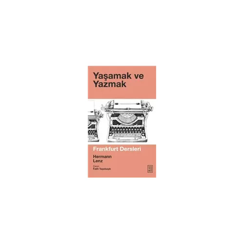 Yaşamak ve Yazmak - Hermann Lenz - Ketebe Yayınları