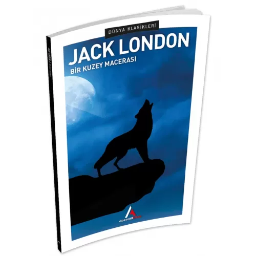 Bir Kuzey Macerası - Jack London - Aperatif Dünya Klasikleri