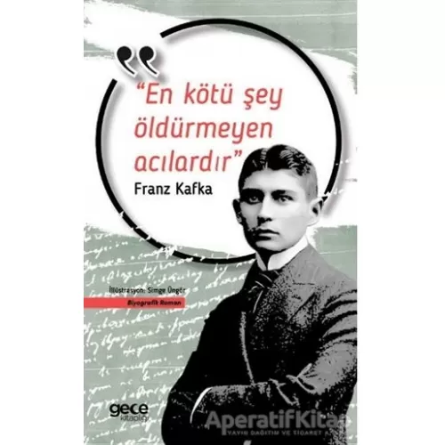 Photo of En Kötü Şey Öldürmeyen Acılardır Franz Kafka Gece Kitaplığı Pdf indir