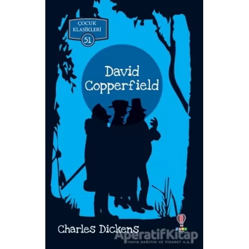 David Copperfield - Çocuk Klasikleri 51 - Charles Dickens - Dahi Çocuk Yayınları