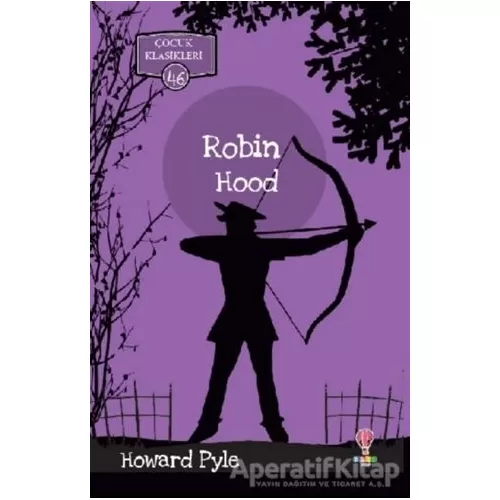Robin Hood - Çocuk Klasikleri 46 - Howard Pyle - Dahi Çocuk Yayınları