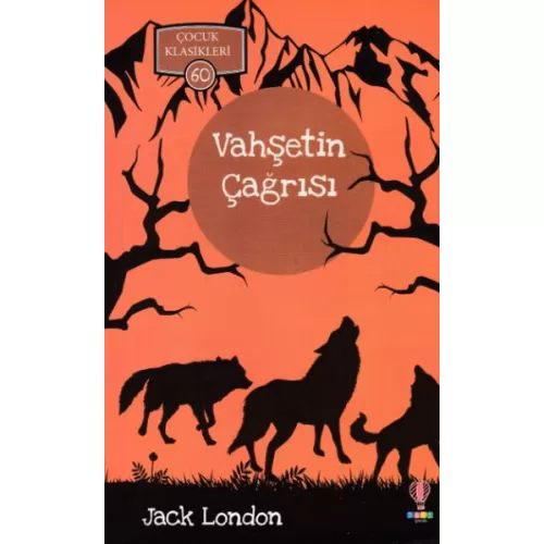 Vahşetin Çağrısı Çocuk Klasikleri - Jack London - Dahi Çocuk Yayınları