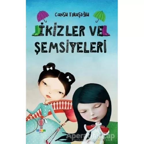İkizler ve Şemsiyeleri - Cansu Tıraşoğlu - Dahi Çocuk Yayınları