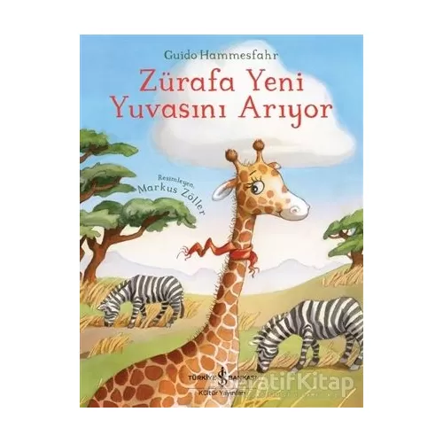 Zürafa Yeni Yuvasını Arıyor - Guido Hammesfahr - İş Bankası Kültür Yayınları