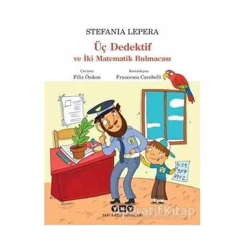 Üç Dedektif ve İki Matematik Bulmacası - Stefania Lepera - Yapı Kredi Yayınları