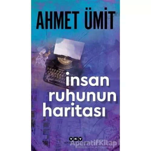 İnsan Ruhunun Haritası - Ahmet Ümit - Yapı Kredi Yayınları