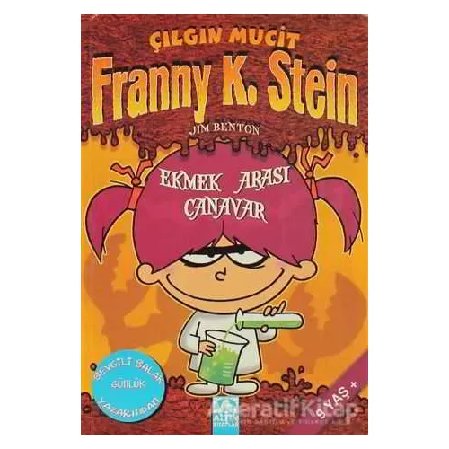 Franny K. Stein Çılgın Mucit Ekmek Arası Canavar - Jim Benton - Altın Kitaplar
