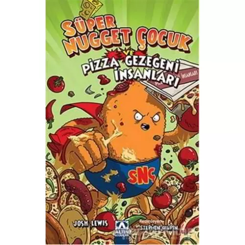 Süper Nugget Çocuk ve Pizza Gezegeni İnsanları - Josh Lewis - Altın Kitaplar