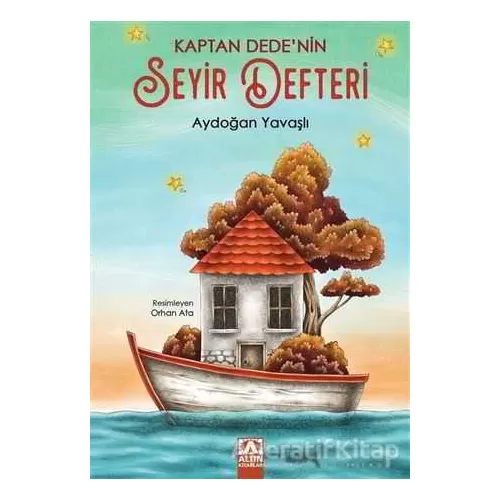 Kaptan Dedenin Seyir Defteri - Aydoğan Yavaşlı - Altın Kitaplar